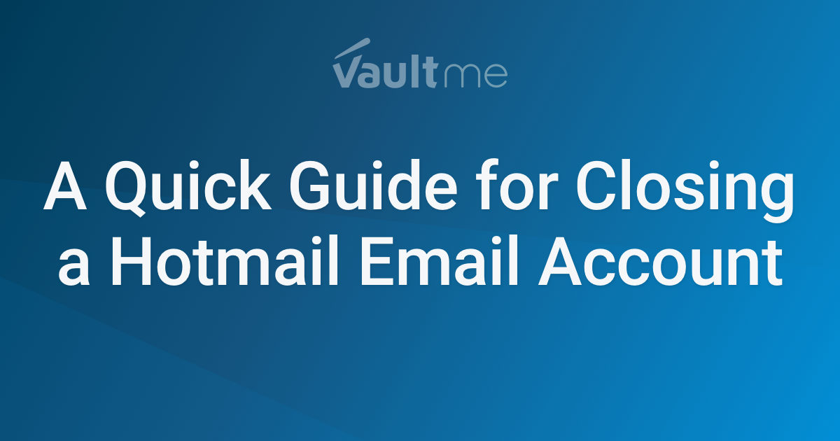 A Quick Guide for Closing a Hotmail Email Account